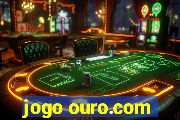 jogo ouro.com