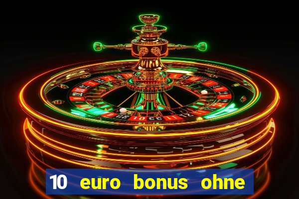 10 euro bonus ohne einzahlung casino