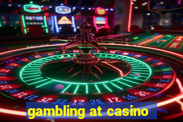 gambling at casino