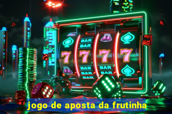 jogo de aposta da frutinha