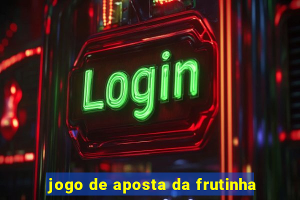 jogo de aposta da frutinha