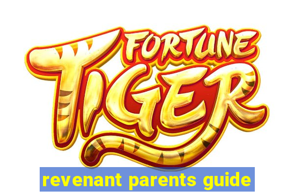 revenant parents guide