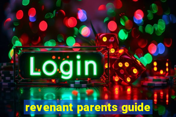 revenant parents guide