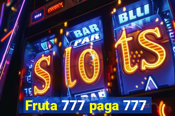 Fruta 777 paga 777