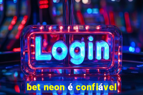 bet neon é confiável