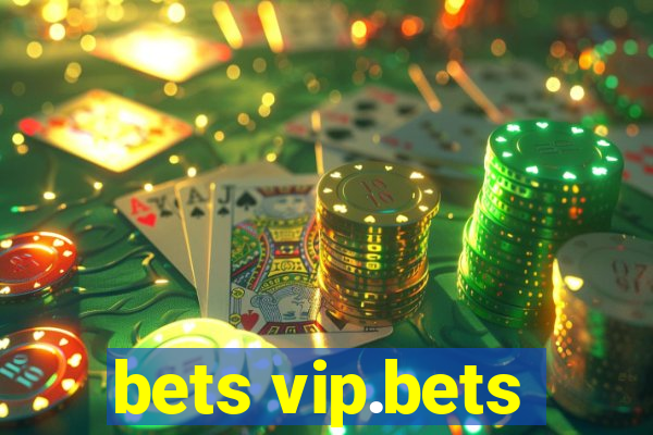 bets vip.bets