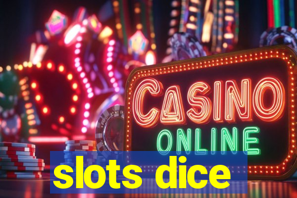 slots dice