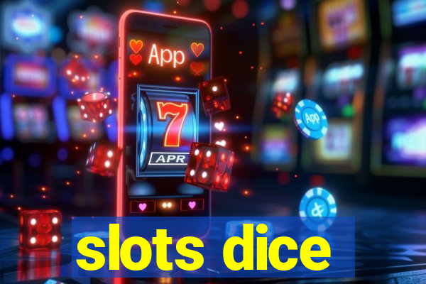 slots dice