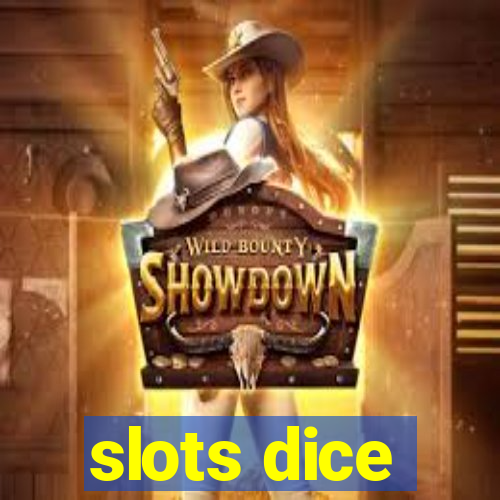 slots dice