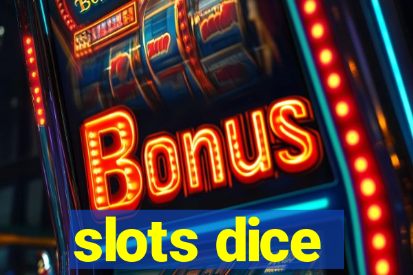 slots dice