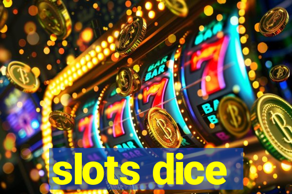 slots dice