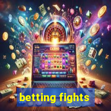 betting fights