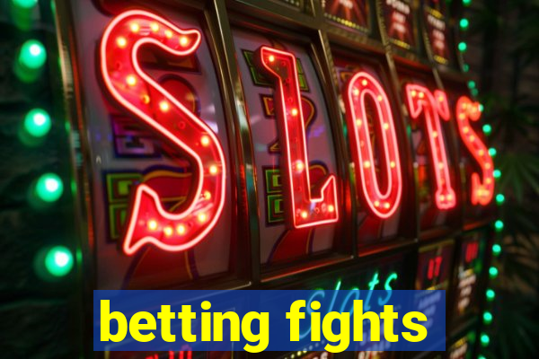 betting fights