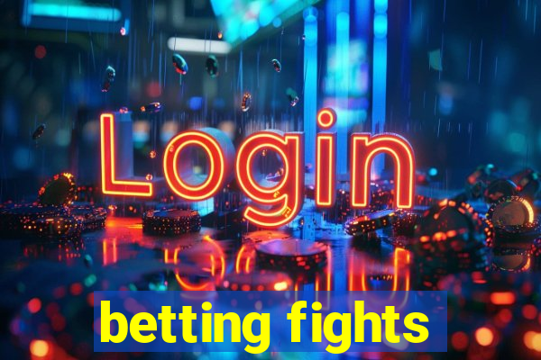 betting fights