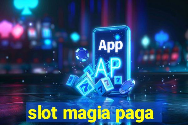 slot magia paga