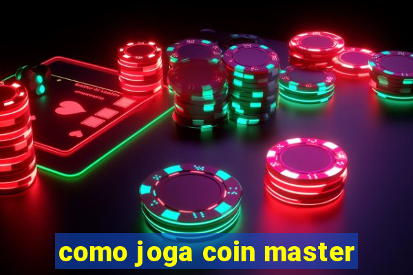 como joga coin master