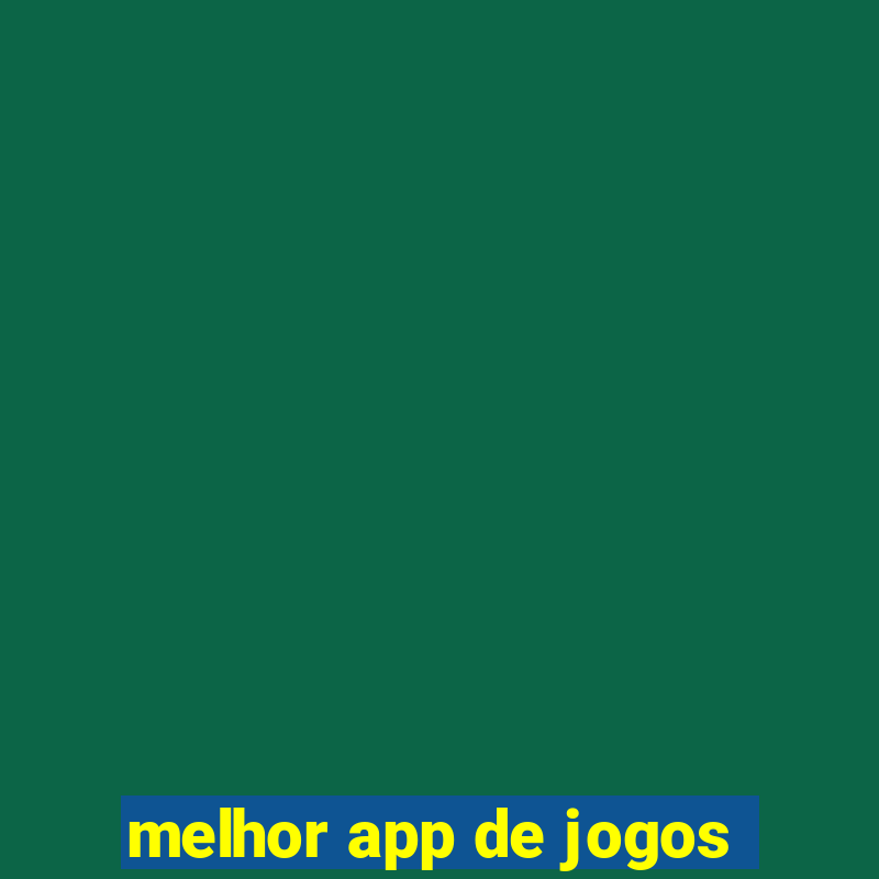 melhor app de jogos