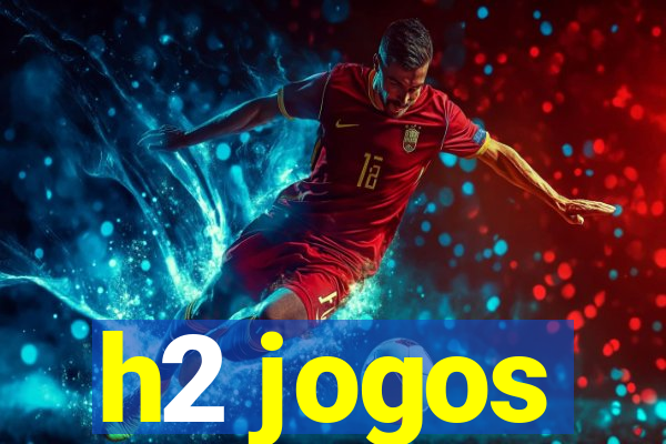 h2 jogos