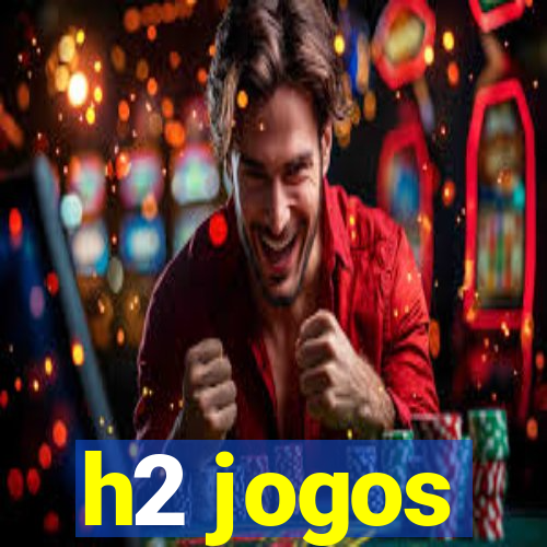 h2 jogos