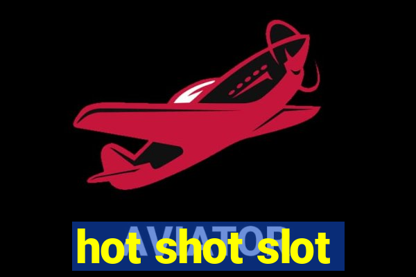 hot shot slot