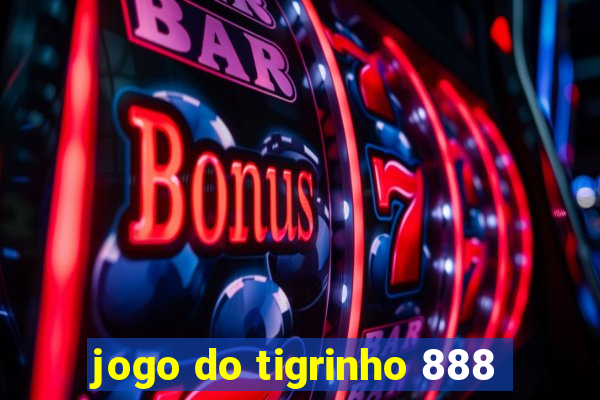 jogo do tigrinho 888