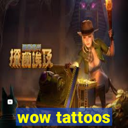 wow tattoos