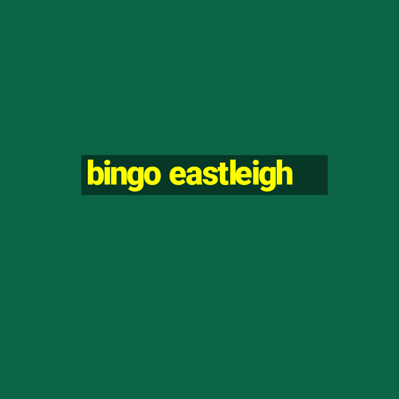 bingo eastleigh