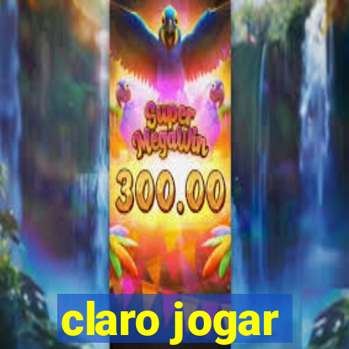 claro jogar