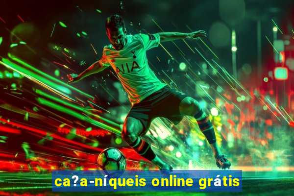 ca?a-níqueis online grátis