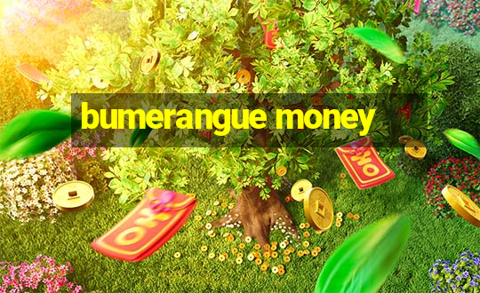 bumerangue money