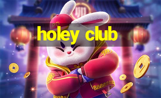 holey club