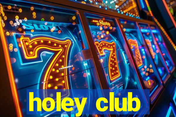 holey club