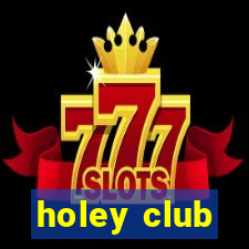 holey club