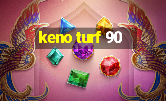 keno turf 90