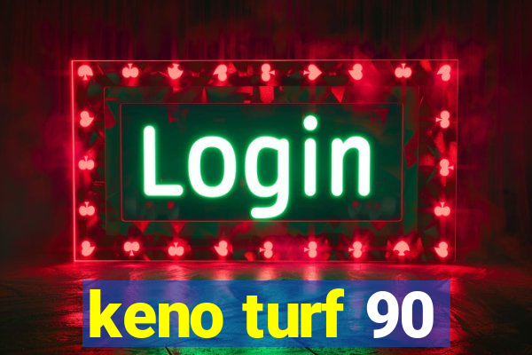 keno turf 90