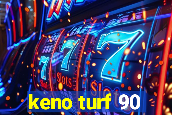 keno turf 90