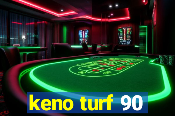 keno turf 90