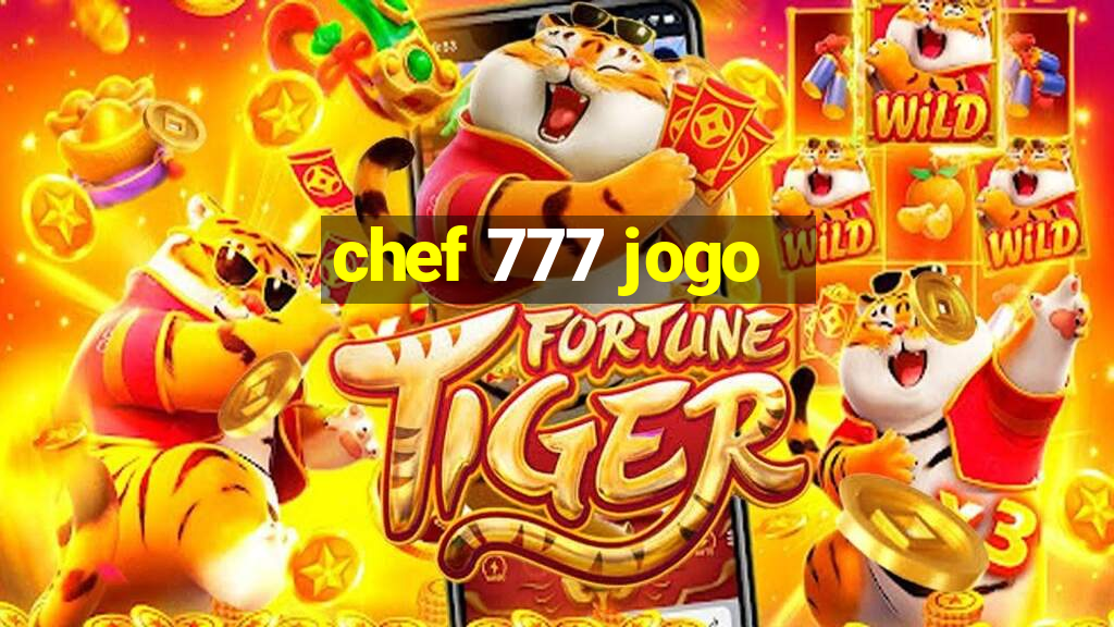 chef 777 jogo