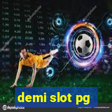 demi slot pg