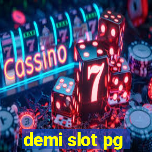 demi slot pg