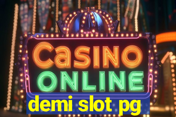 demi slot pg