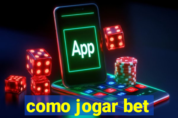 como jogar bet