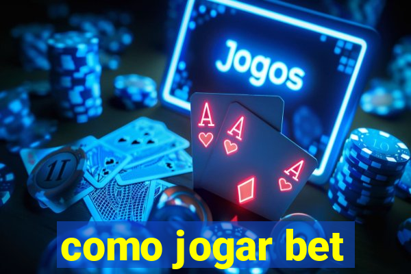 como jogar bet