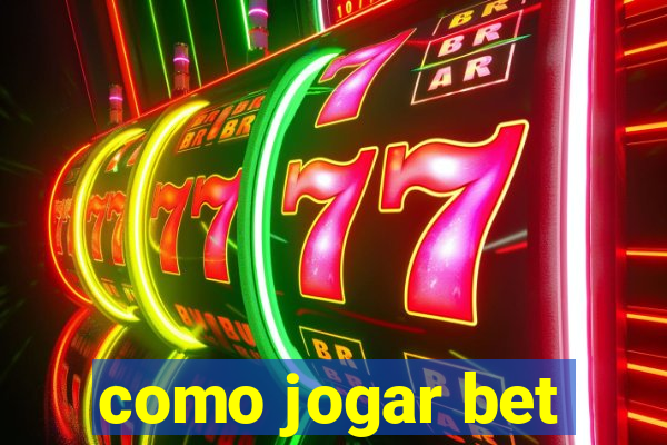 como jogar bet