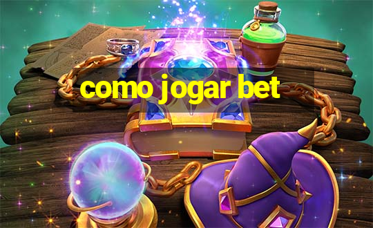 como jogar bet