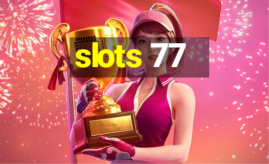 slots 77