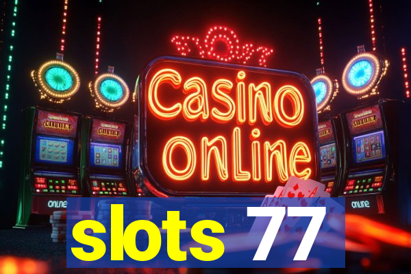 slots 77