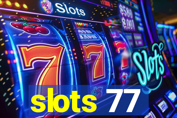 slots 77