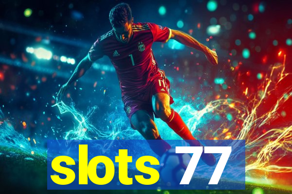 slots 77