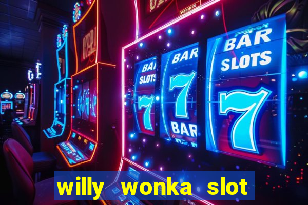 willy wonka slot machine jackpot